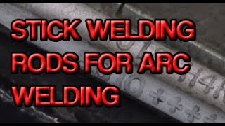 STICK WELDING RODS FOR ARC WELDING EXPLAINED [upl. by Durkee98]