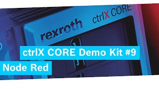 ctrlX Core Demo Kit 9 – Node Red [upl. by Ruprecht]