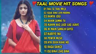 Taal Movie All Songs  Bollywood Hits Song  Anil Kapoor  Aishwarya Rai  AR Rahmangohilchetu [upl. by Obnukotalo]