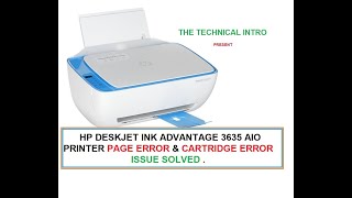 HP DESKJET INK ADVANTAGE 3635 AIO PRINTER PAGE ERROR amp CARTRIDGE ERROR FIXED [upl. by Comethuauc]