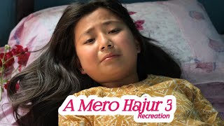 A Mero Hajur 3  Part 2  Recreation  Garima Anukalp Palak Pawan Subba Mamabhanji [upl. by Imeon]