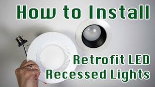 How to Choose and Install Retrofit LED Recessed Lighting  Easy DIY [upl. by Abey]