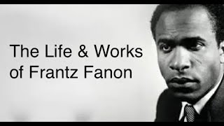 The Life amp Works of Frantz Fanon [upl. by Svirad]