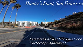 Exploring Hunters Point Neighborhood from the Shipyards at Hunters Point to Northridge [upl. by Jeremy]