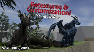 Dragon Retextures amp Customization  Nov 30th 2023  Shard Seekers [upl. by Ruckman]