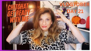 CHITCHAT GET READY WITH ME  VLOGTOBER DAY 21 [upl. by Knighton79]