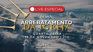 15112023  LIVE 21H Igreja Cristã Maranata  Arrebatamento da Igreja [upl. by Donall371]