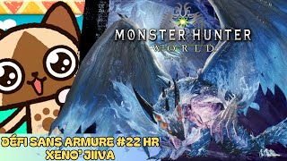 MHW défi sans armure HR quotXenoJiivaquot 22 [upl. by Atiner]