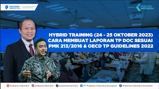 HYBRID TRAINING  CARA MEMBUAT LAPORAN TP DOC SESUAI PMK 2132016 amp OECD TP GUIDELINES 2022 [upl. by Etnod]