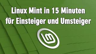 Linux Mint für Einsteiger in 15 Minuten  Download Installieren Updates Einrichten Anwendungen [upl. by Kwarteng]