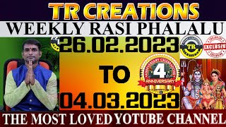 Weekly Rasi Phalalu February 26th to March 04th 2023  TR CREATIONS  అన్ని రాశుల వారికి [upl. by Aicilaf]