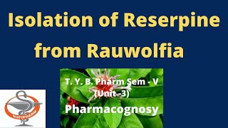 Isolation Identification amp Analysis of Reserpine from Rauwolfia Pharmacognosy [upl. by Thorstein]