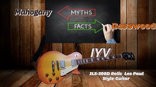 Mahogany vs Basswood How to Identify the Wood Used in Your Guitar  IYV ILS 300D Les Paul Review [upl. by Anid]