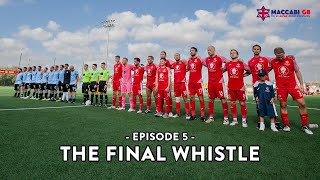 Episode 5 Final Whistle  Maccabiah Games 2022 [upl. by Secrest]