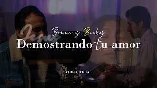 Demostrando tu amor  Brian y Becky Video Oficial [upl. by Aanas]