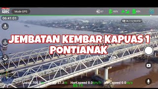 🔴 PANTAU DUPLIKASI JEMBATAN KAPUAS 1 YANG AKAN DIRESMIKAN PRESIDEN JOKOWI ❗DRONE SJRC F22 4K PRO [upl. by Natassia50]