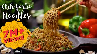 Chili Garlic Noodles  Hakka Noodles Recipe  Noodles Recipe  Home Cooking Show [upl. by Attlee]