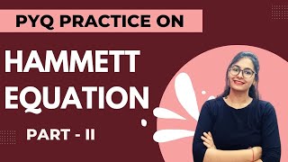 HAMMETT EQUATION PRACTICE QUESTIONS  CSIR NET  GATE  CY [upl. by Gabel442]