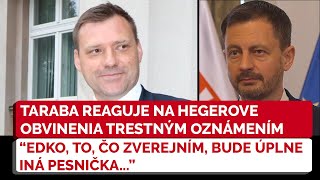 Tomáš Taraba reaguje na Hegerove obvinenia trestným oznámením TO ČO ZVEREJNÍM BUDE [upl. by Jacey563]