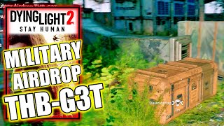 Dying Light 2  Military Airdrop THBG3T [upl. by Nnaylime724]