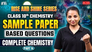 Complete Chemistry Class 10  Sample PaperBased Questions  RISE amp SHINE  Vibuti Maam [upl. by Ashelman]