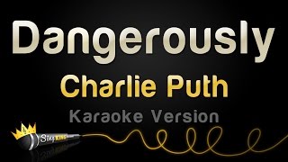 Charlie Puth  Dangerously Karaoke Version [upl. by Dag]