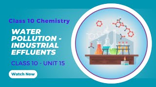 Water Pollution  Industrial Effluents  Chapter 15 Water  Class 10 Chemistry [upl. by Tterb]