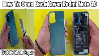 How To Open Back Cover Redmi Note 10 idq1009official [upl. by Yenttihw]