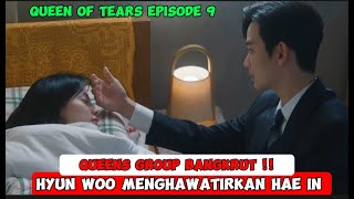 Queen of Tears Episode 9 Preview  Queens Group Bangkrut Keluarga Hong Pindah Ke Youngduri [upl. by Nomled]