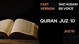 Quran  Juz 10  Shz Husain BS  Fast Version  with Text Highlight  Clear Voice Sipara 10 [upl. by Ahsiket]