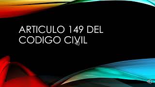 ARTICULO 149 DEL CODIGO CIVIL [upl. by Ilise930]