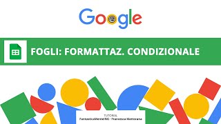 GOOGLE FOGLI tutorial 10 Formattazione condizionale in Google Sheets [upl. by Ainehs]