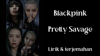 Blackpink  Pretty Savage  Lirik dan Terjemahan [upl. by Yoo]