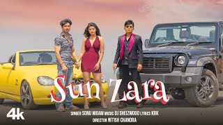 Sun Zara Song Sonu Nigam DJ Sheizwood  KRK  Nitish Chandra [upl. by Vil]