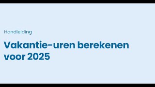 Vakantieuren berekenen voor 2025 [upl. by Teplitz973]