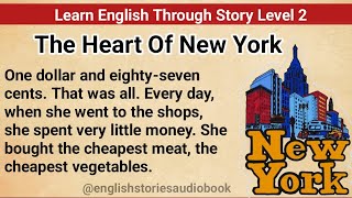 Learn English Through Story Level 2  Graded Reader Level 2  English Story The Heart Of New York [upl. by Maryanne]