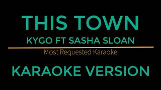 This Town  Kygo Ft Sasha Sloan Karaoke Version [upl. by Nosnehpets]