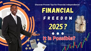 Financial freedom in 2025 Is It Possible  How to Start from Zero to Financial Freedom A to Z [upl. by Nahguav]