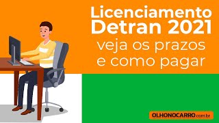 Licenciamento Detran 2021 veja os prazos e como pagar [upl. by Kosse]