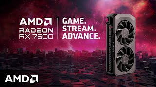 AMD Radeon™ RX 7600  Game Stream Advance [upl. by Tletski]