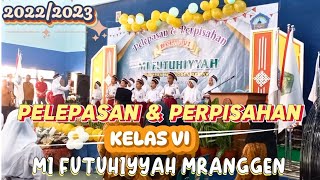 PELEPASAN DAN PERPISAHAN MI FUTUHIYYAH MRANGGEN 20222023 perpisahansekolah haflahakhirussanah [upl. by Aelahc]