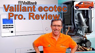 Review Vaillant ecoTEC PRO Combination Boiler REVIEW How to Operate and whats Inside the Boiler [upl. by Barta]