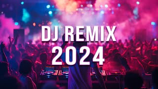 DJ REMIX 2024 🔥 Mashups amp Remixes Of Popular Songs 🔥 DJ Remix Club Music Dance Mix 2024 [upl. by Kulda]