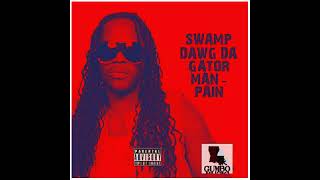 SWAMP DAWG DA GATOR MAN  quotPAINquot [upl. by Aracot]