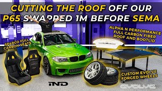 Cutting the roof off our P65 swapped 1M with ONE WEEK to SEMA [upl. by Anavas]