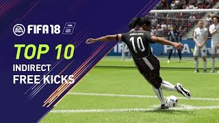 FIFA 18  MY TOP 10 INDIRECT FREE KICKS [upl. by Claiborne]