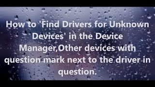 How To Install Unknown Device Drivers In Device Manager  How To Find Drivers For Known Devices Usb [upl. by Notnad]