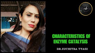 CHARACTERISTICS OF ENZYME CATALYSIS [upl. by Ozmo]