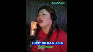 Lupit ng Pagibig  Vanessa Inday Mhelz Cover [upl. by Erehs]