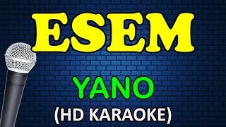 ESEM  Yano HD Karaoke [upl. by Langille]